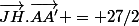 \vec{JH}.\vec{AA'} = 27/2