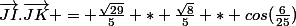 \vec{JI}.\vec{JK} = \frac{\sqrt{29}}{5} * \frac{\sqrt{8}}{5} * cos(\frac{6}{25})