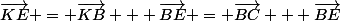 \vec{KE} = \vec{KB} + \vec{BE} = \vec{BC} + \vec{BE}