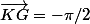 \widehat{\vec{KE};\vec{KG}}=-\pi/2