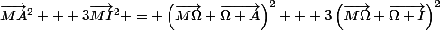 \vec{MA}^2 + 3\vec{MI}^2 = \left(\vec{M\Omega}+\vec{\Omega A}\right)^2 + 3\left(\vec{M\Omega}+\vec{\Omega I}\right)^2