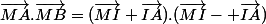 \vec{MA}.\vec{MB}=(\vec{MI}+\vec{IA}).(\vec{MI}- \vec{IA})