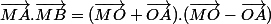 \vec{MA}.\vec{MB}=(\vec{MO}+\vec{OA}).(\vec{MO}-\vec{OA})