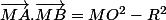 \vec{MA}.\vec{MB}=MO^2-R^2