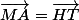 \vec{MA}=\vec{HT}