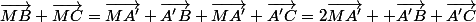 \vec{MB}+\vec{MC}=\vec{MA'}+\vec{A'B}+\vec{MA'}+\vec{A'C}=2\vec{MA'} +\vec{A'B}+\vec{A'C}