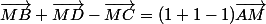 \vec{MB}+\vec{MD}-\vec{MC}=(1+1-1)\vec{AM}