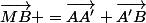 \vec{MB} =\vec{AA'}+\vec{A'B}