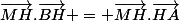 \vec{MH}.\vec{BH} = \vec{MH}.\vec{HA}