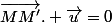 \vec{MM'}. \vec{u}=0