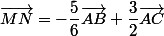 \vec{MN}=-\dfrac{5}{6}\vec{AB}+\dfrac{3}{2}\vec{AC}