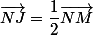 \vec{NJ}=\dfrac{1}{2}\vec{NM}