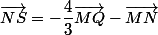 \vec{NS}=-\dfrac{4}{3}\vec{MQ}-\vec{MN}