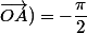 2\,(\vec{OB};\vec{OA})=-\dfrac{\pi}{2}\;\;[2\pi]