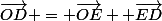 \vec{OD} = \vec{OE} +\vec{ED}