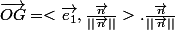 \vec{OG}=<\vec{e_1},\frac{\vec{n}}{||\vec{n}||}>.\frac{\vec{n}}{||\vec{n}||}