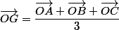 \vec{OG}=\dfrac{\vec{OA}+\vec{OB}+\vec{OC}}{3}