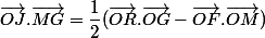 \vec{OJ}.\vec{MG}=\dfrac{1}{2}(\vec{OR}.\vec{OG}-\vec{OF}.\vec{OM})