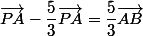\vec{PA}-\dfrac{5}{3}\vec{PA}=\dfrac{5}{3}\vec{AB}