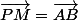 \vec{PM}=\vec{AB}