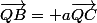 \vec{QB}= a\vec{QC}