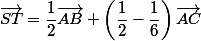 \vec{ST}=\dfrac{1}{2}\vec{AB}+\left(\dfrac{1}{2}-\dfrac{1}{6}\right)\vec{AC}
