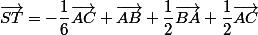 \vec{ST}=-\dfrac{1}{6}\vec{AC}+\vec{AB}+\dfrac{1}{2}\vec{BA}+\dfrac{1}{2}\vec{AC}