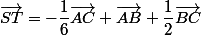 \vec{ST}=-\dfrac{1}{6}\vec{AC}+\vec{AB}+\dfrac{1}{2}\vec{BC}
