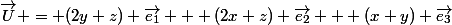 \vec{U} = (2y+z) \vec{e_1} + (2x+z) \vec{e_2} + (x+y) \vec{e_3}