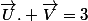 \vec{U}. \vec{V}=3