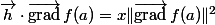 \vec{h}\cdot\vec{\text{grad}}\,f(a)=x\|\vec{\text{grad}}\,f(a)\|^2
