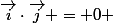 \vec{i}\cdot\vec{j} = 0 