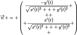\vec{n} = \begin{pmatrix}{\dfrac{-y'(t)}{\sqrt{x'(t)^2 + y'(t)^2}}
 \\ 
 \\ \dfrac{x'(t)}{\sqrt{x'(t)^2 + y'(t)^2}}
 \\ \end{pmatrix}