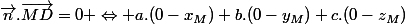 \vec{n}.\vec{MD}=0 \Leftrightarrow a.(0-x_{M})+b.(0-y_{M})+c.(0-z_{M})