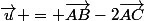 \vec{u} = \vec{AB}-2\vec{AC}