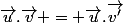 \vec{u}.\vec{v} = \vec{u}.\vec{v'}