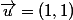 \vec{u}=(1,1)