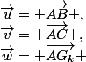 \vec{u}= \vec{AB} ,&nbsp;&nbsp;\vec{v}= \vec{AC} ,&nbsp;&nbsp;\vec{w}= \vec{AG_{k}} 