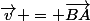 \vec{v} = \vec{BA}