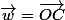\vec{w}=\vec{OC}