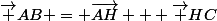 \vec {AB} = \vec{AH} + \vec {HC}