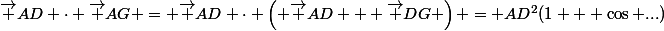 \vec {AD} \cdot \vec {AG} = \vec {AD} \cdot \left( \vec {AD} + \vec {DG} \right) = AD^2(1 + \cos ...)