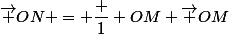 \vec {ON} = \dfrac 1 {OM} \vec {OM}