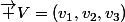 \vec {V}=(v_1,v_2,v_3)