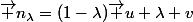\vec {n_\lambda}=(1-\lambda)\vec u+\lambda v