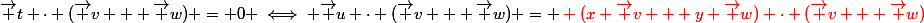 \vec t \cdot (\vec v + \vec w) = 0 \iff \vec u \cdot (\vec v + \vec w) = \red (x \vec v + y \vec w) \cdot (\vec v + \vec w)