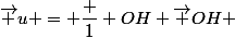 \vec u = \dfrac 1 {OH} \vec {OH} 