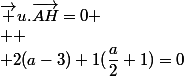 \vec u.\vec{AH}=0 \\  \\ 2(a-3)+1(\dfrac{a}{2}+1)=0