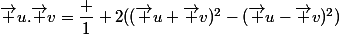 \vec u.\vec v=\dfrac 1 2((\vec u+\vec v)^2-(\vec u-\vec v)^2)