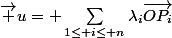\vec u= \sum_{1\leq i\leq n}\lambda_i\vec{OP_i}